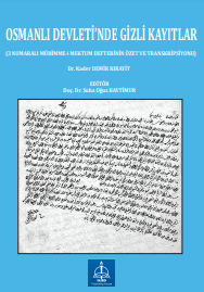 OSMANLI DEVLETİ’NDE GİZLİ KAYITLAR (3 NUMARALI MÜHİMME-i MEKTUM DEFTERİNİN ÖZET VE TRANSKRİPSİYONU)